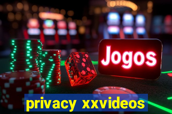 privacy xxvideos